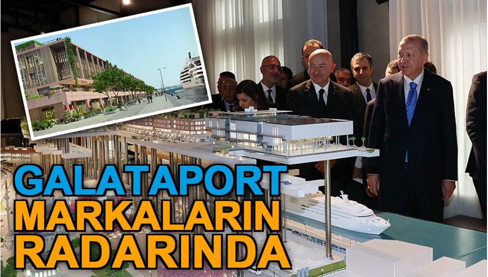 yazılı galataport markaların radarında.jpg