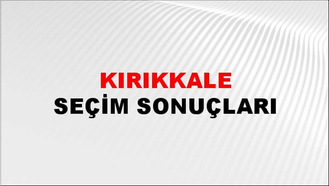 Kırıkkale Seçim Sonuçları - 2023 Türkiye Cumhurbaşkanlığı Kırıkkale Seçim Sonucu