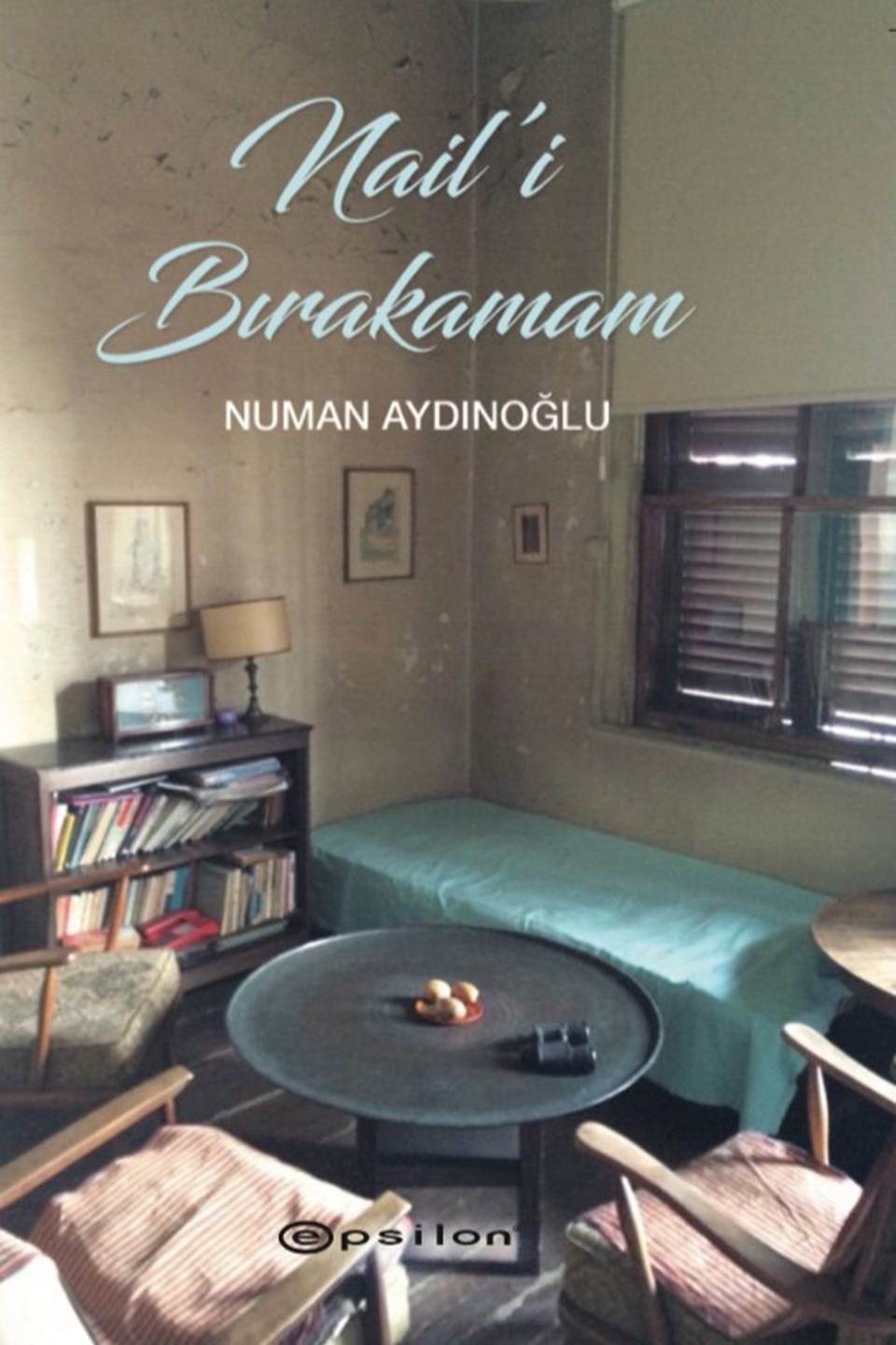 Numan Aydınoğlu'dan yeni kitap: Nail'i Bırakamam - 1