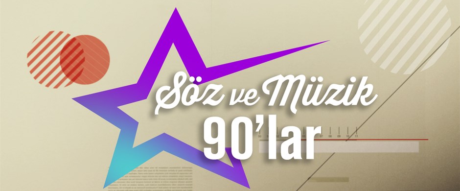 Söz ve Müzik 90'lar