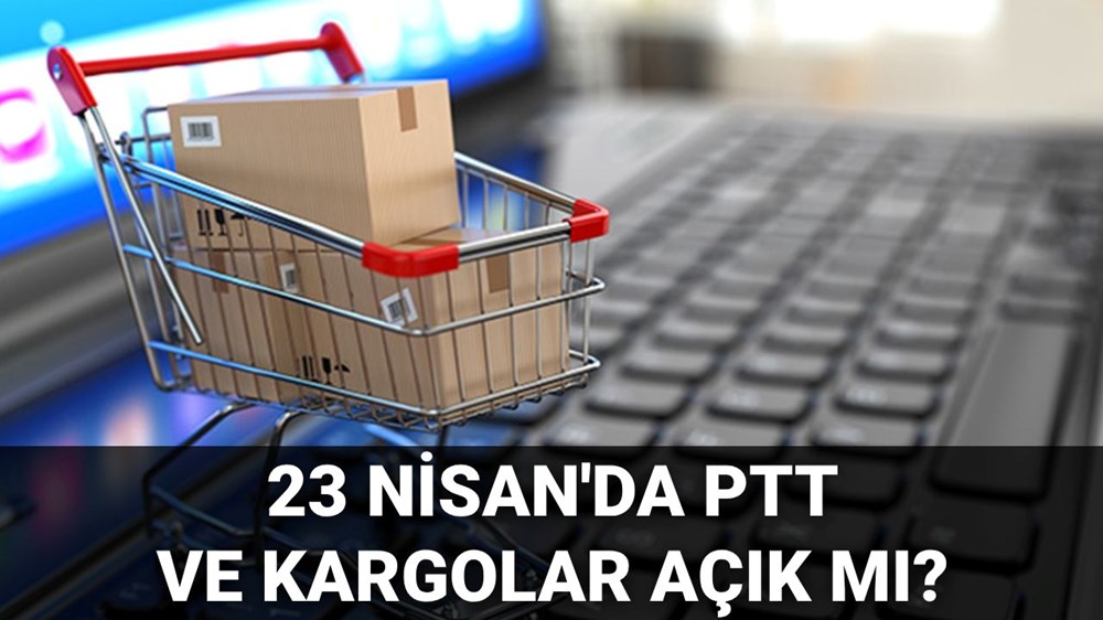 23 Nisan'da (bugün) PTT ve kargolar açık mı, kapalı mı? 23 Nisan Çarşamba PTT ve kargolar çalışıyor mu? 72 xJz4HfgGpk EyhDBNVnv1g