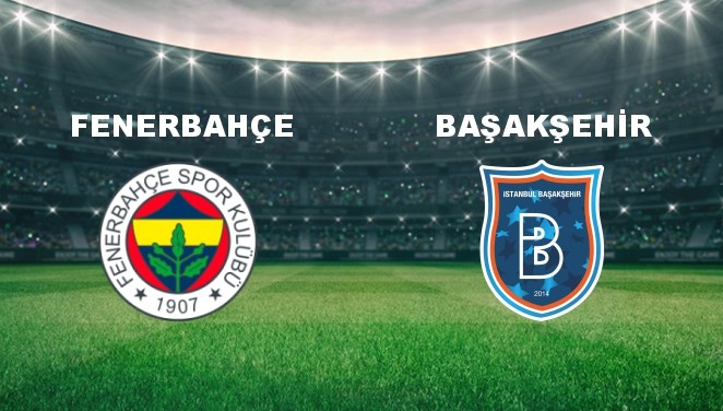 Fenerbahçe - Başakşehir Maçı Ne Zaman? Fenerbahçe - Başakşehir Maçı Hangi Kanalda Canlı Yayınlanacak?