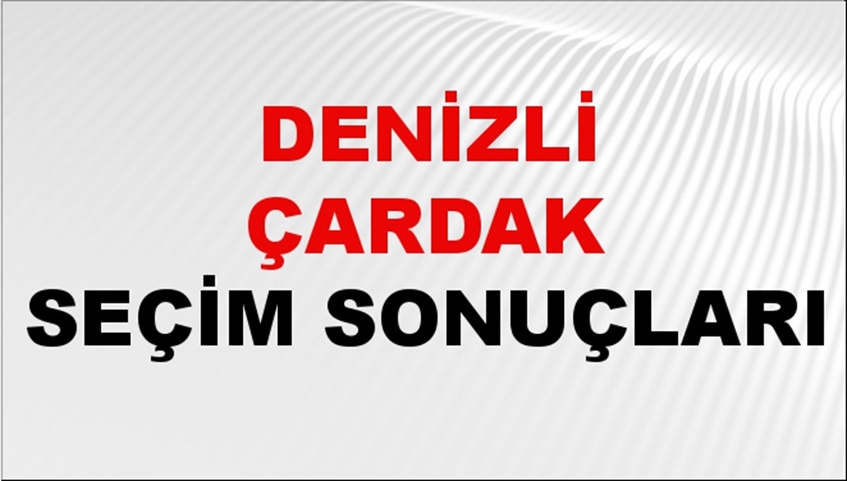 Denizli ÇARDAK Seçim Sonuçları 2024 Canlı: 31 Mart 2024 Türkiye ÇARDAK Yerel Seçim Sonucu ve YSK Oy Sonuçları Son Dakika