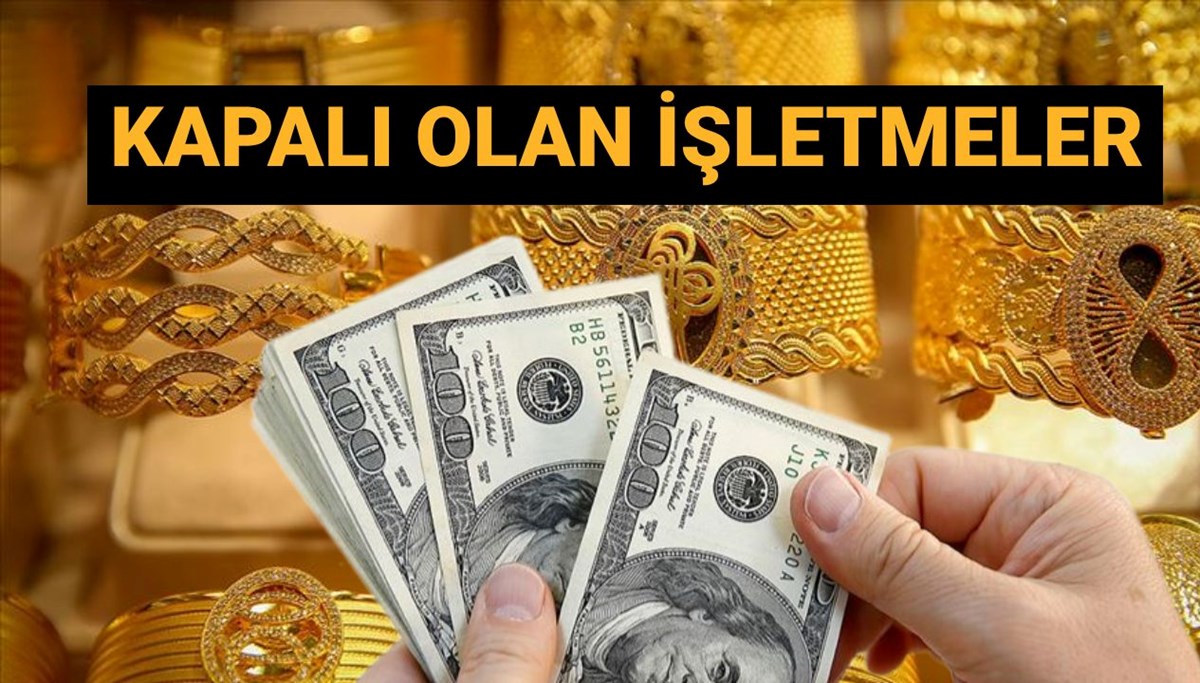 Bayramda ve arefe günü döviz büroları ve kuyumcular açık mı, kapalı mı?