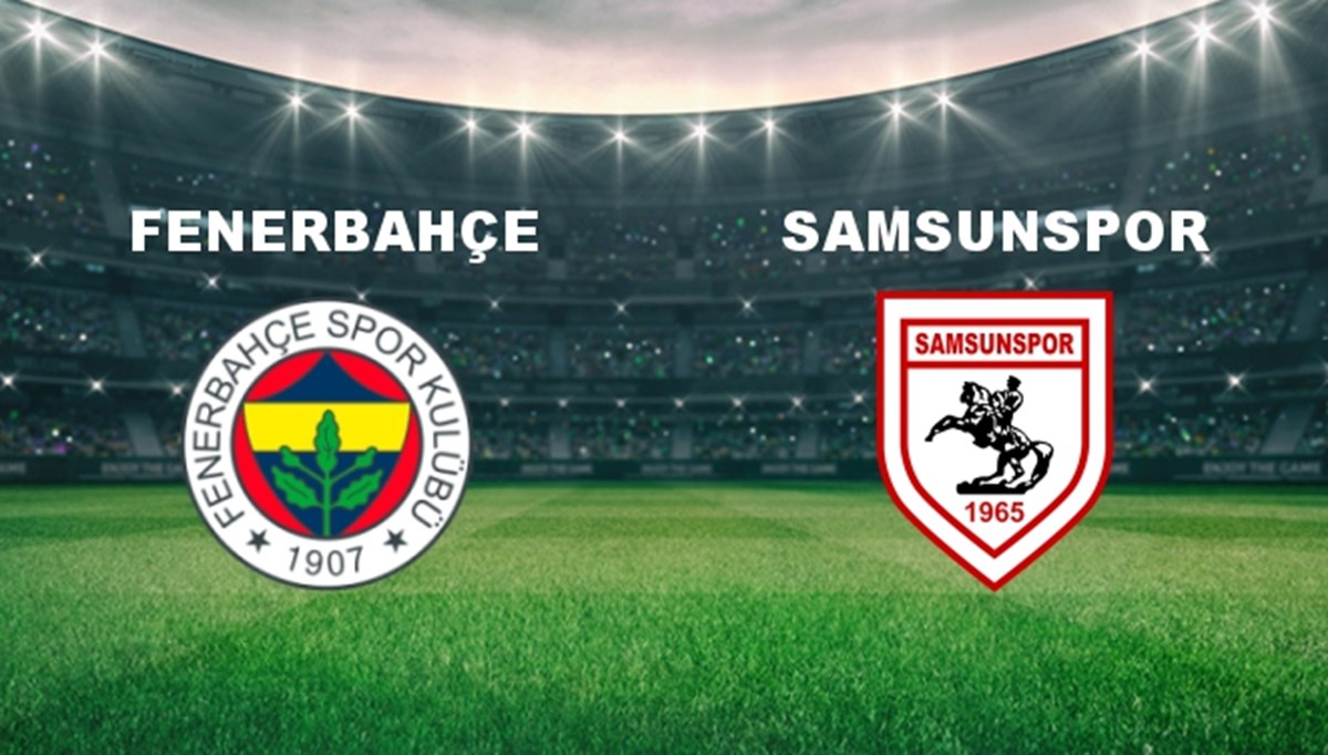 Fenerbahçe - Samsunspor Maçı Ne Zaman? Fenerbahçe - Samsunspor Maçı Hangi Kanalda Canlı Yayınlanacak? Fenerbahçe - Samsunspor Maçı Ne Zaman? Fenerbahçe - Samsunspor Maçı Hangi Kanalda Canlı Yayınlanacak?