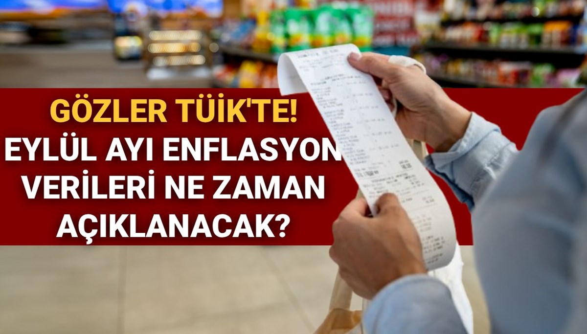 Enflasyon verileri ne zaman açıklanacak? Ekonomistlerin enflasyon beklentisi belli oldu (2025 TÜİK eylül ayı TÜFE kararı)