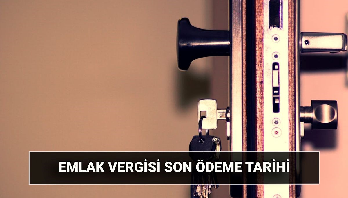 Emlak vergisi son ödeme tarihi 2025: Emlak vergisi 1. taksit ne zaman ve nasıl ödenir? Emlak vergisi hesaplama