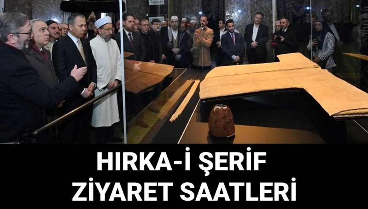Hırka-i Şerif ziyaret günleri ve saatleri açıklandı: Hırka-i Şerif nerede sergileniyor? Hırka-i Şerif ziyaret günleri ve saatleri açıklandı: Hırka-i Şerif nerede sergileniyor?