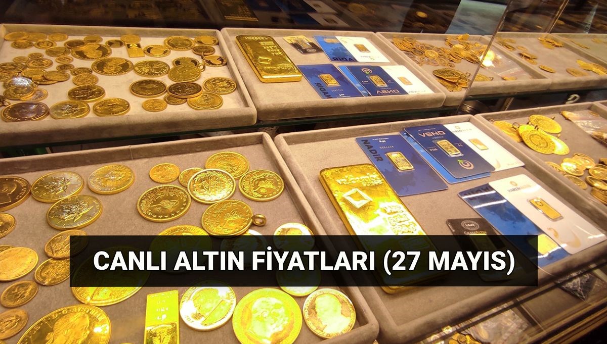 Altın düştü mü? Bugün altın ne kadar? 27 Mayıs son dakika canlı altın fiyatları