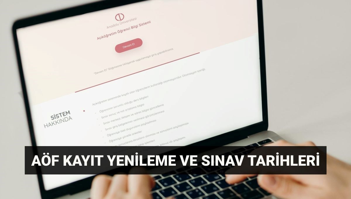 AÖF sınav takvimi 2025: AÖF kayıt yenileme ne zaman?