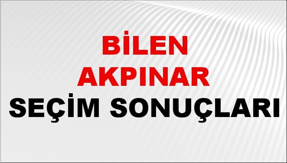 Bilen Akpınar Seçim Sonuçları 2024 Canlı: 31 Mart 2024 Türkiye Bilen Akpınar Yerel Seçim Sonucu ve İlçe İlçe YSK Oy Sonuçları Son Dakika - 1