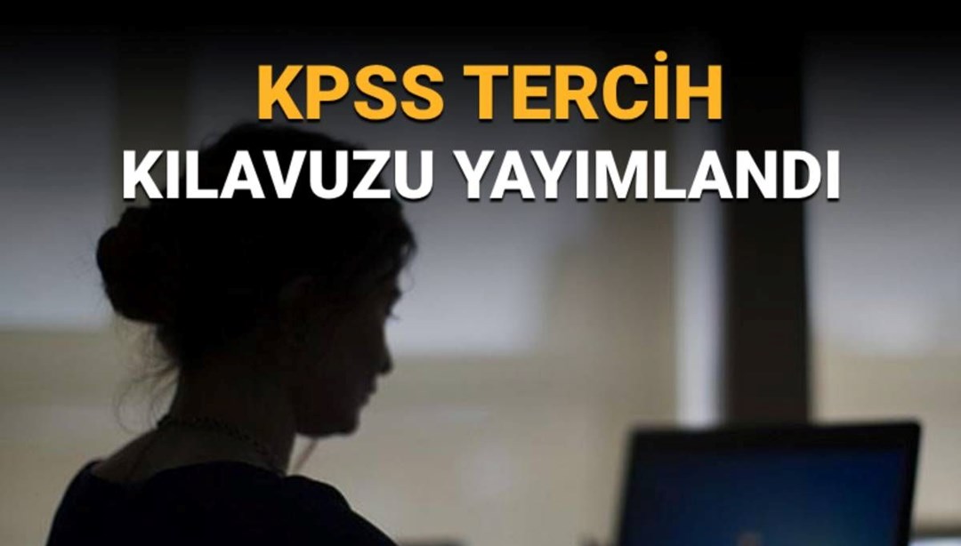 KPSS 2025/1 tercih başvuruları başladı (KPSS 2025/1 tercih kılavuzu)