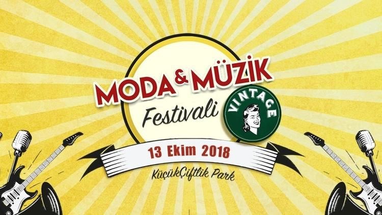 MODA VE MÜZİK FESTİVALİ BAŞLIYOR