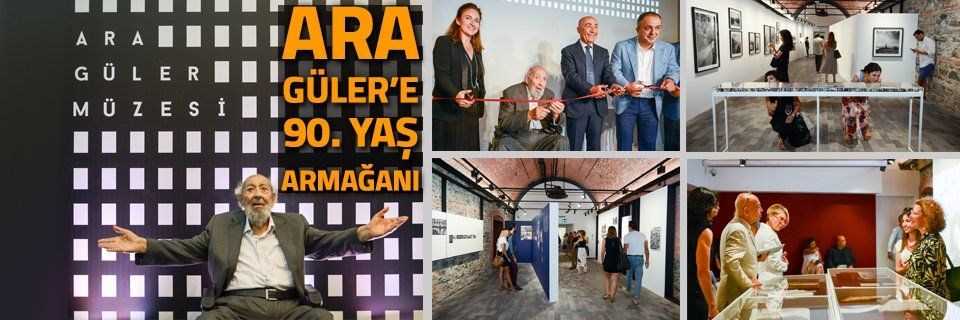 ARA GÜLER MÜZESİ AÇILDI