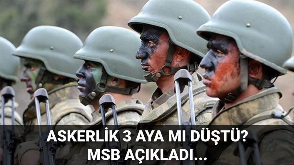 Askerlik süresi 3 aya mı düştü, zorunlu askerlik kaç ay yapılacak? MSB'den askerlik süresi kısalıyor iddialarına açıklama - 1