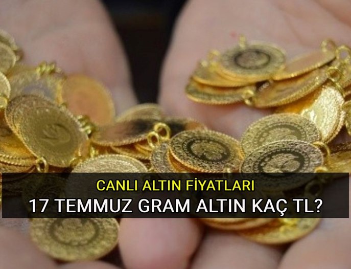 1 gram altın kaç TL? 17 Temmuz son dakika altın fiyatları: Altın fiyatları düşüyor mu?