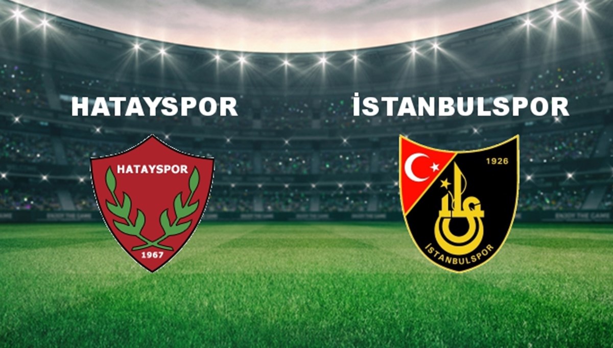 Hatayspor - İstanbulspor Maçı Ne Zaman? Hatayspor - İstanbulspor Maçı Hangi Kanalda Canlı Yayınlanacak?