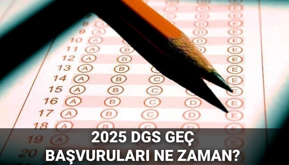 DGS geç başvuruları ne zaman başlayacak? 2025 ÖSYM DGS geç başvuru ekranı