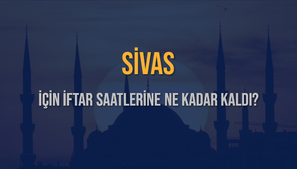 SİVAS İFTAR VAKTİ SAAT KAÇTA OKUNUYOR? SİVAS İçin İftar Saatleri Ne Kadar Kaldı? SİVAS İftar Vakitleri Kaç Dakika Var? Diyanet 7 Mart 2025 SİVAS Akşam Ezanı Bugün Ne Zaman Okunacak? - 2