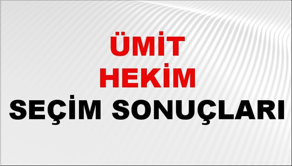 Ümit Hekim Seçim Sonuçları 2024 Canlı: 31 Mart 2024 Türkiye Ümit Hekim Yerel Seçim Sonucu ve İlçe İlçe YSK Oy Sonuçları Son Dakika - 1