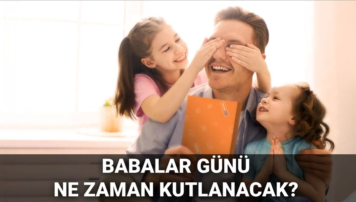 Babalar Günü ne zaman? Babalar Günü ilk ne zaman kutlandı? 2025 Babalar Günü tarihi