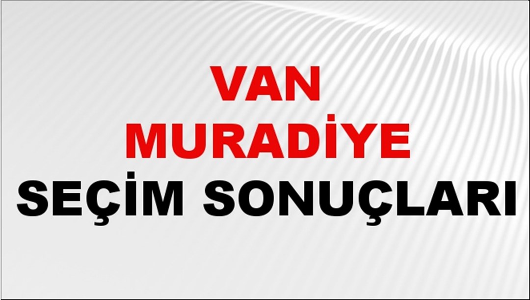 Van MURADİYE Seçim Sonuçları 2024 Canlı: 31 Mart 2024 Türkiye MURADİYE Yerel Seçim Sonucu ve YSK Oy Sonuçları Son Dakika