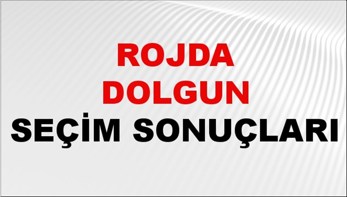 Rojda Dolgun Seçim Sonuçları 2024 Canlı: 31 Mart 2024 Türkiye Rojda Dolgun Yerel Seçim Sonucu ve İlçe İlçe YSK Oy Sonuçları Son Dakika