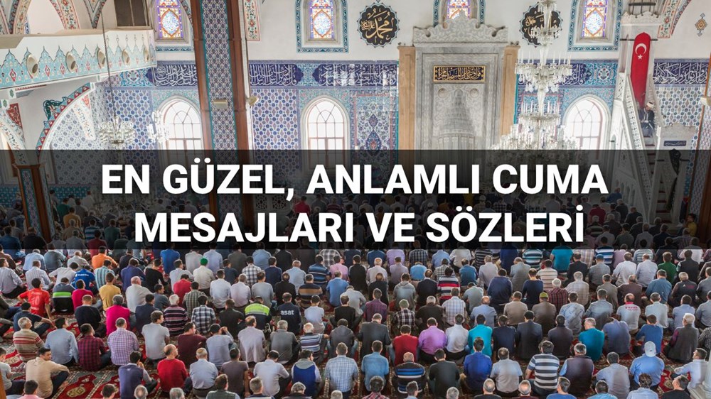 Dostlarınızla paylaşabileceğiniz en güzel, kısa, anlamlı, dualı ve hadisli cuma mesajları ve sözleri - 1