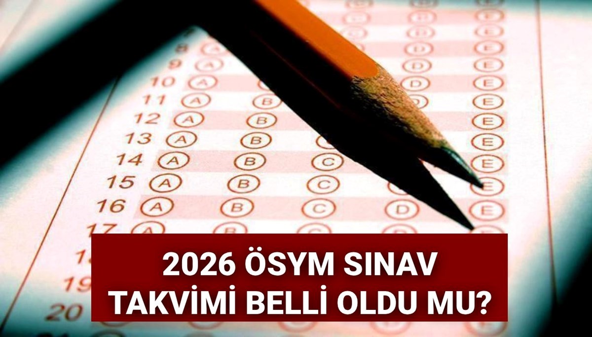 2026 ÖSYM sınav takvimi yayımlandı mı? YKS, KPSS, ALES, MSÜ, DGS sınavları için gözler o tarihte